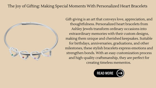 The Joy of Gifting: Making Special Moments With Personalized Heart Bracelets