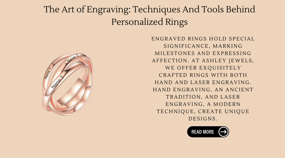The Art of Engraving: Techniques And Tools Behind Personalized Rings