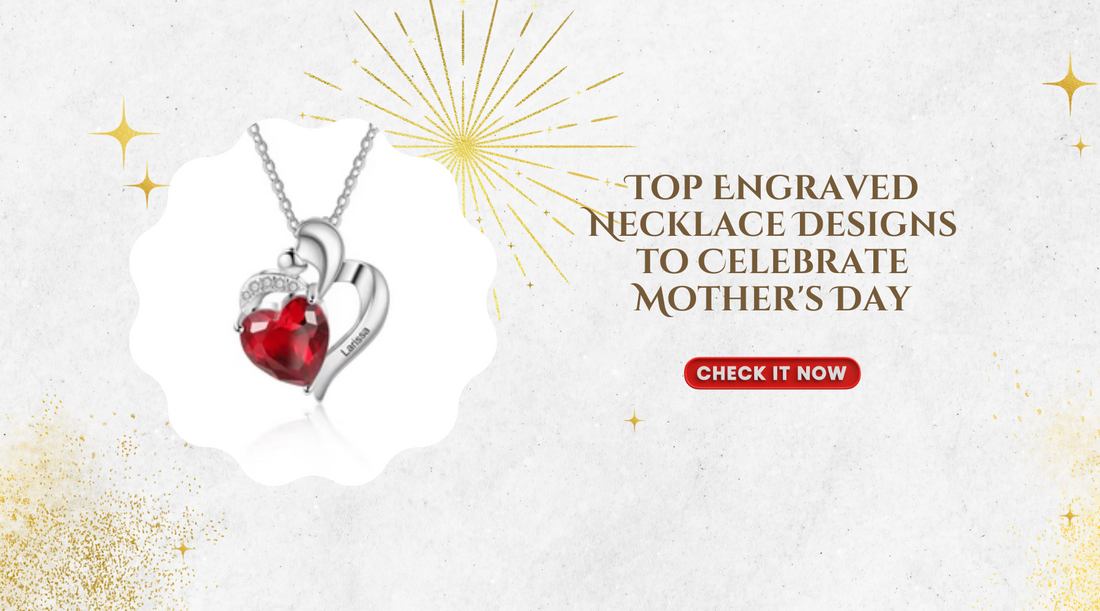 Top Engraved Necklace Designs to Celebrate Mother's Day