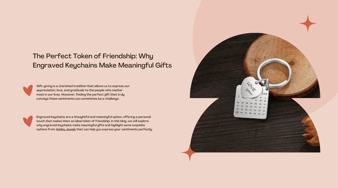 The Perfect Token of Friendship: Why Engraved Keychains Make Meaningful Gifts